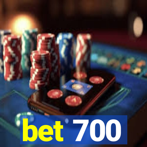 bet 700